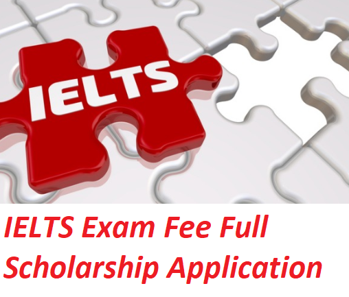 IELTS Exam Fee Full Scholarship Application 2020