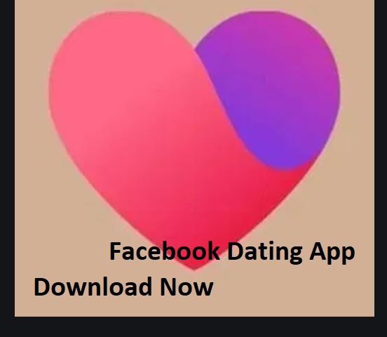 Facebook Dating App Download Now | Facebook Dating App Free 2020 