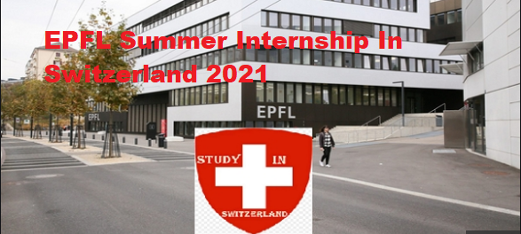 EPFL Summer Internship In Switzerland 2021