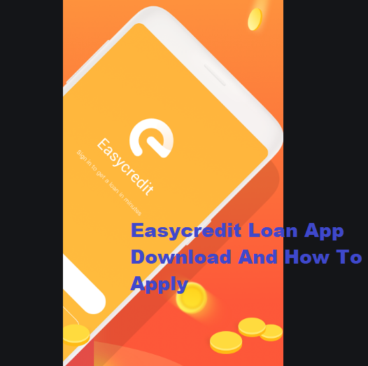 Easycredit Loan App Download And How To Apply