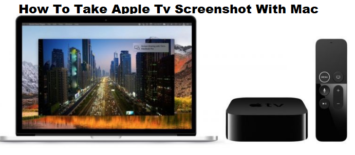 How To Take Apple Tv Screenshot With Mac
