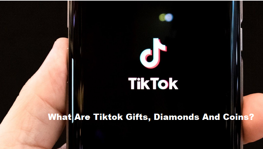 What Are Tiktok Gifts, Diamonds And Coins?