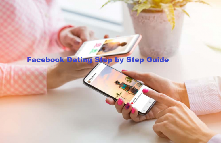 Facebook Dating Step By Step Guide - How Does Facebook Dating Work ...