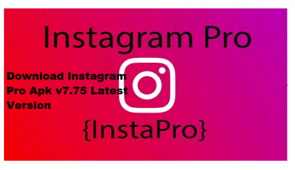 Download Instagram Pro Apk V7.75 Latest Version {InstaPro} - SunRise.com.ng