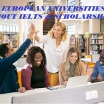 BEST EUROPEAN UNIVERSITIES WITHOUT IELTS & SCHOLARSHIPS